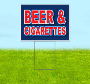 Beer & Cigarettes Yard Sign