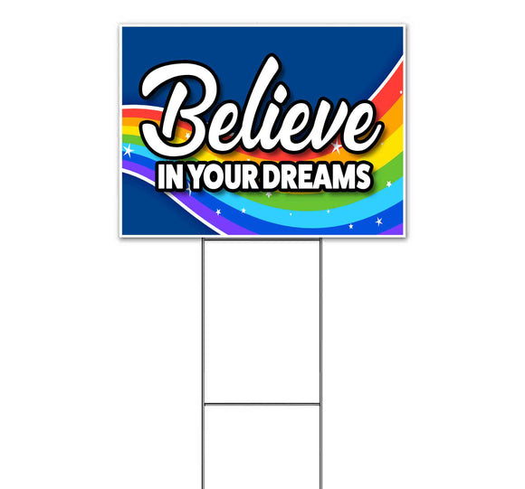 Believe In Your Dreams Yard Sign