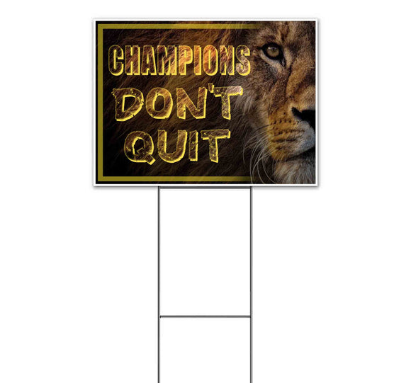 Champions Don't Quit Yard Sign