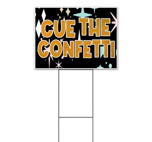 Cue The Confetti Yard Sign