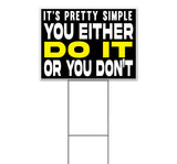 Either Do It Or Don't Yard Sign