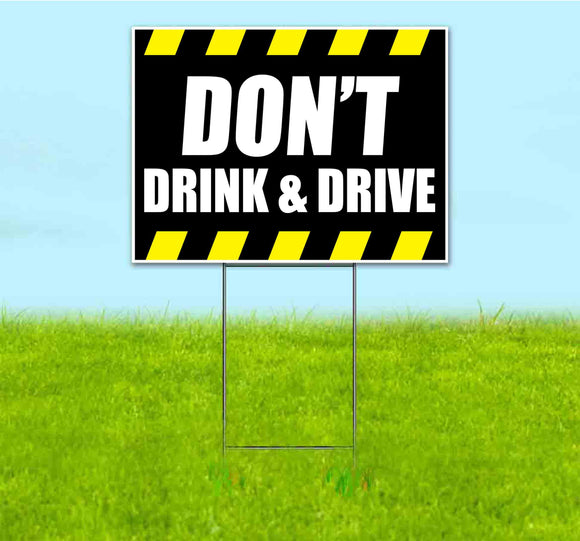 Don't Drink & Drive Yard Sign