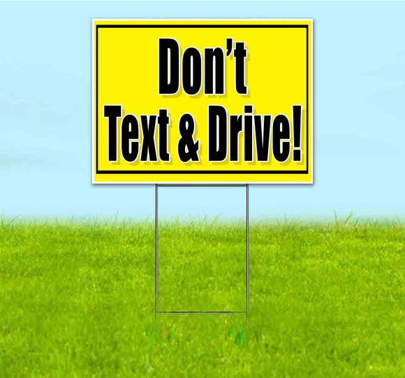 Don't Text & Drive Yard Sign