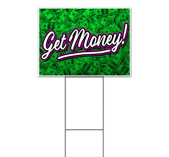 Get Money Yard Sign