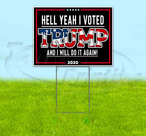 Hell Yeah I Voted Trump Yard Sign