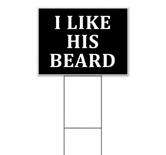 I Like His Beard Yard Sign