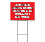 Not Saying I'm Spider Man But Yard Sign