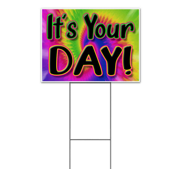 It's Your Day Yard Sign