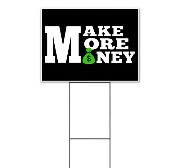 Make More Money Yard Sign