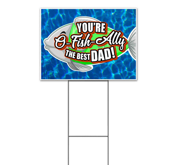 You're O Fish Ally Best Dad Yard Sign