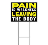 Pain Is Weakness Leaving The Body Yard Sign