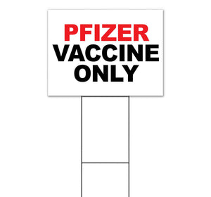 Pfizer Vaccine Only Yard Sign