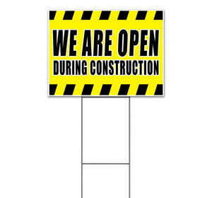 We Are Open During Construction Yard Sign