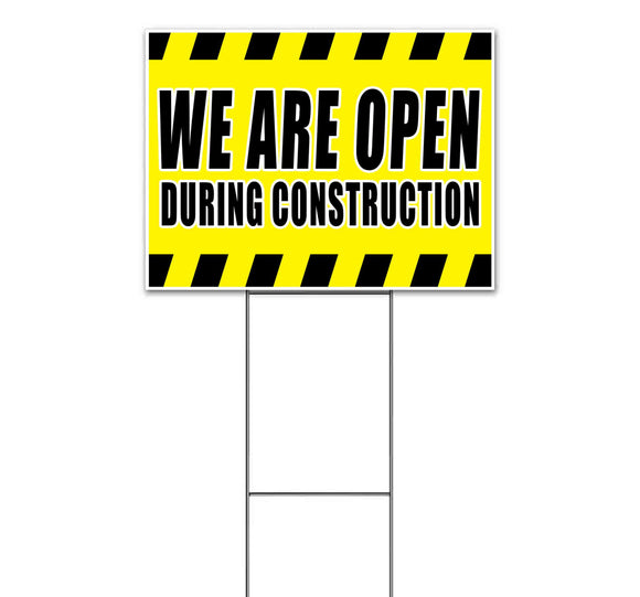 We Are Open During Construction Yard Sign