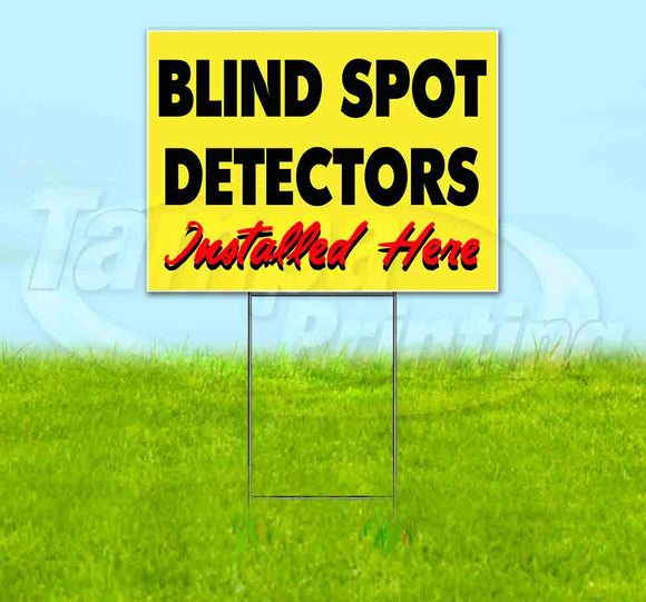 Blind Spot Detectors Installed Here Yellow Cursive Yard Sign