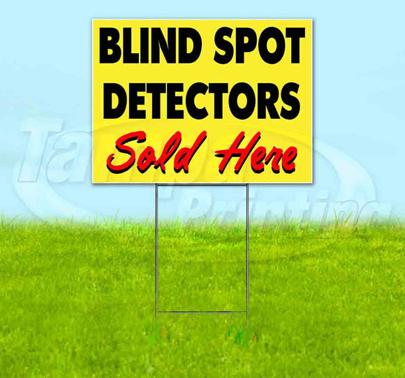Blind Spot Detectors Sold Here Yellow Cursive Yard Sign
