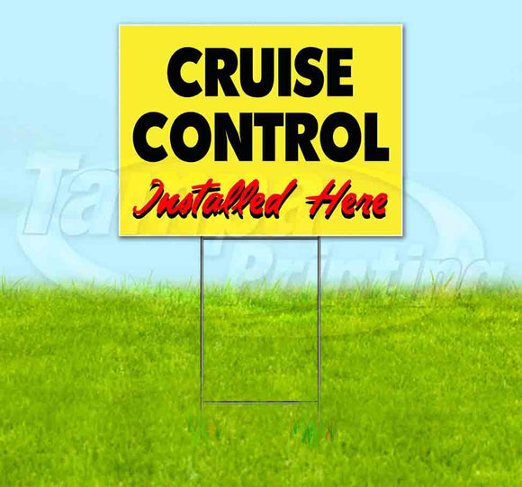 Cruise Control Installed Here Yellow Cursive Yard Sign