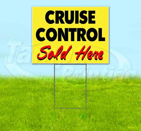 Cruise Control Sold Here Yellow Cursive Yard Sign