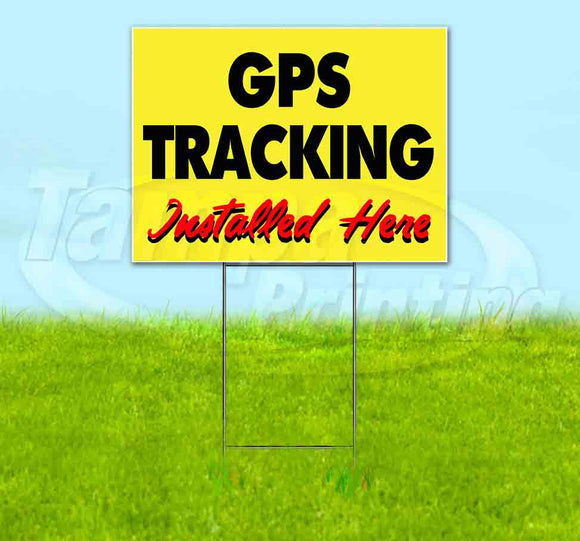GPS Tracking Installed Here Yellow Cursive Yard Sign