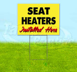 Seat Heaters Installed Here Yellow Cursive Yard Sign