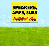 Speakers, Amps, Subs Installed Here Yellow Cursive Yard Sign