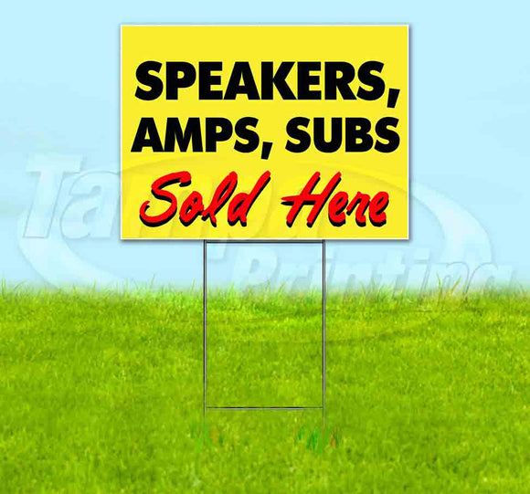 Speakers, Amps, Subs Sold Here Yellow Cursive Yard Sign