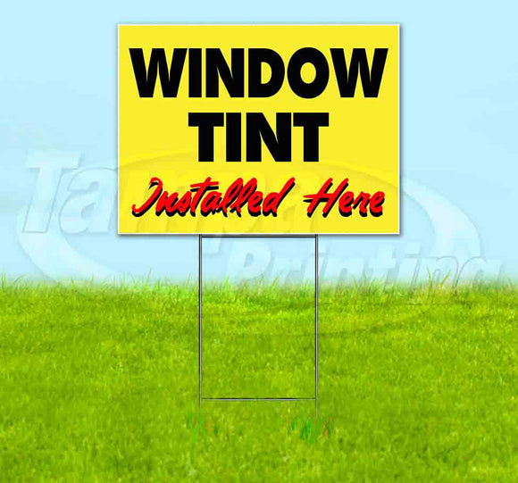 Window Tint Installed Here Yellow Cursive Yard Sign