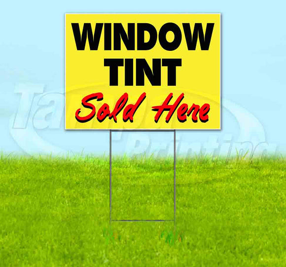 Window Tint Sold Here Yellow Cursive Yard Sign