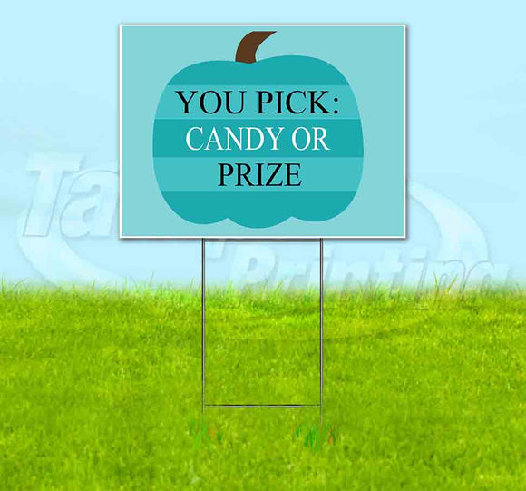 You Pick Candy Or Prize Yard Sign