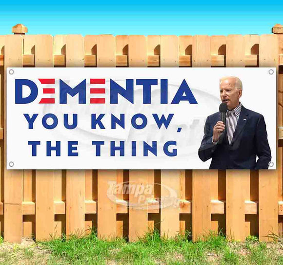 Dementia You Know The Biden Banner