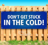 Dont Get Stuck In The Cold Banner