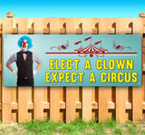 Elect Clown Expect Circus Banner