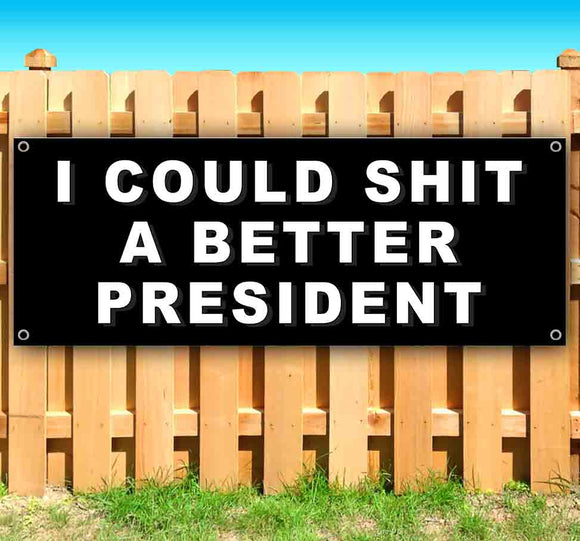 I Could S*** Better President Banner