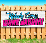 Nobody Cares Work Harder Banner