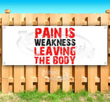 Pain Is Weakness Leaving The Body Banner