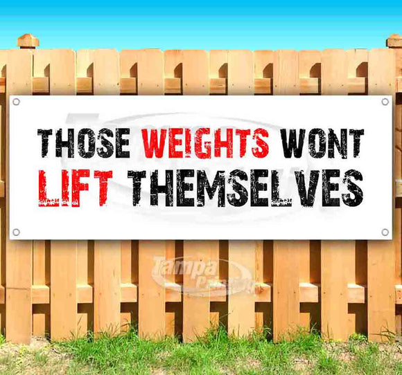 Weights Wont Lift Themselves Banner