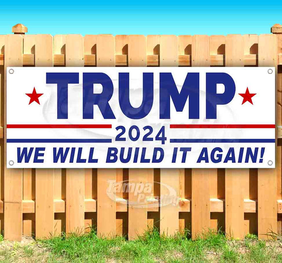 Trump 2024 We Will Build Again Banner