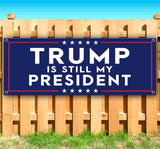 Trump Still My President Banner