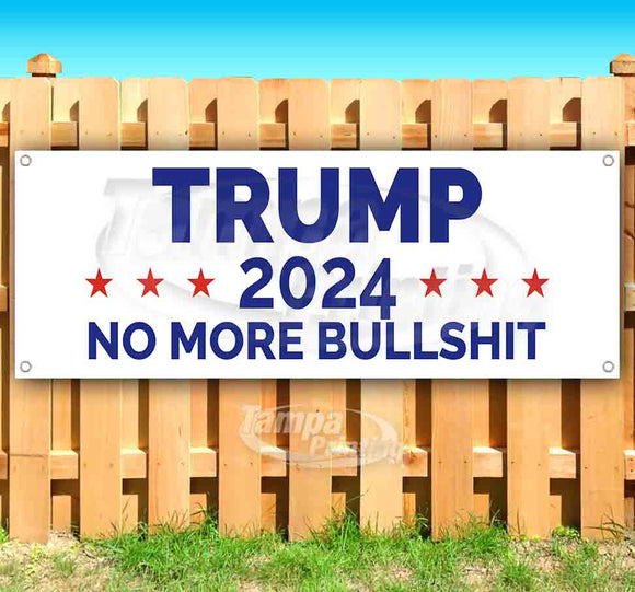 Trump No More Bulls*** 2024 Banner