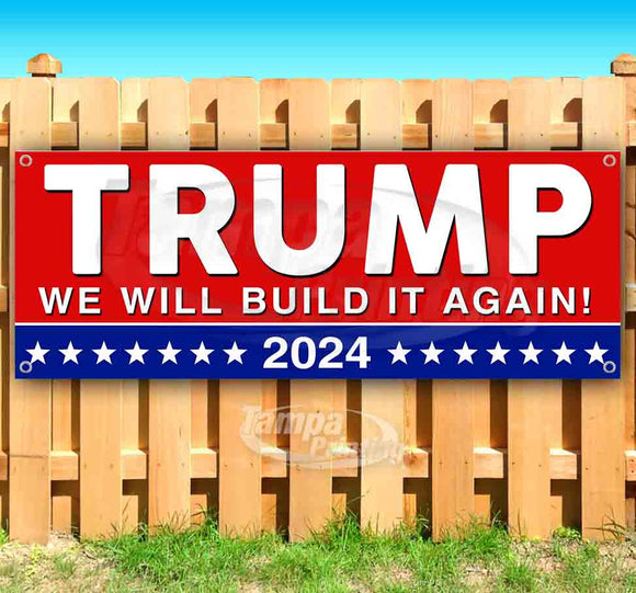 Trump We Will Build It Again 2024 Banner