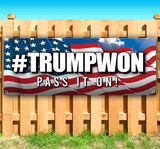 Trump Won Pass It On Banner
