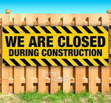 We Are Closed During Const Banner