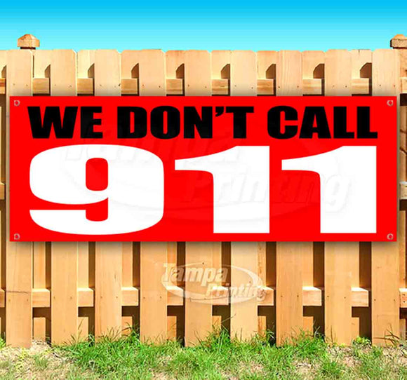 We Don't Call 911 Banner