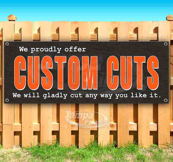 We Proudly Offer Custom Cuts Banner