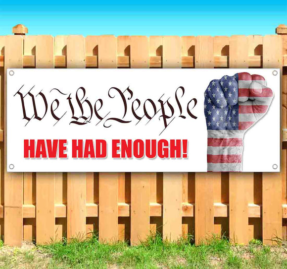 We The People Have Had Enough Banner