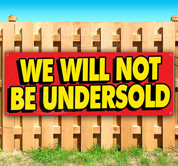We Will Not Be Undersold Banner