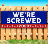We're Screwed 2020 Banner