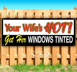 Your Wife's Hot, Get Her Windows Tinted Banner
