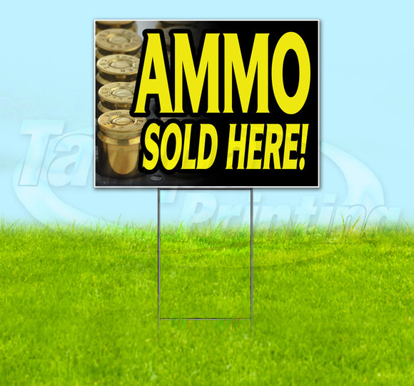 Ammo Sold Here Yard Sign