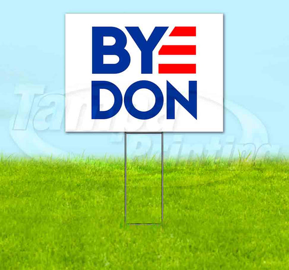 Biden Bye Don Yard Sign